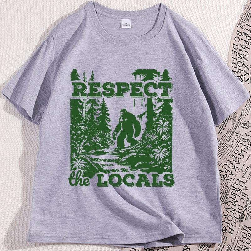 Respect The Locals TShirt Men Funny Bigfoot T Shirt Vintage Nature Tshirt Cotton Short Sleeve Graphic Tee Male Clothing