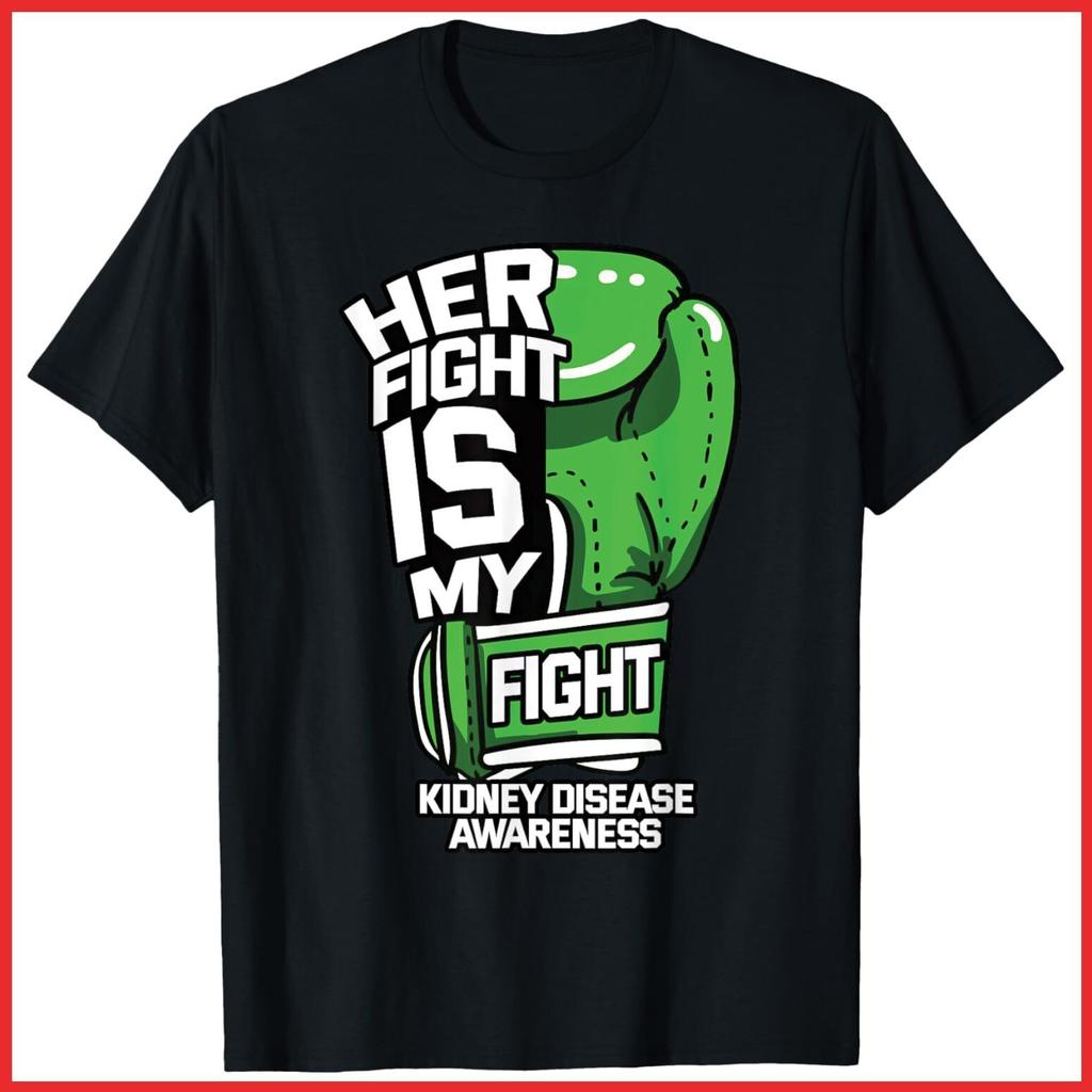 Her Fight Is My Fight Kidney Disease Dialysis Organ Donor Black T-Shirt S-5XL