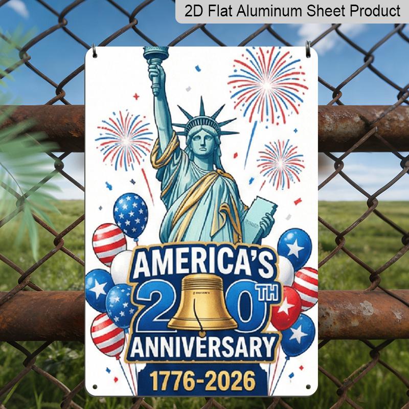 

2D Flat Decoration Aluminum Sign 7.87*11.8 Inch Plaque US 250th Founding Anniversary Patriotic Statue of Liberty with Anniversary Text Easy To Hang 20*30cm