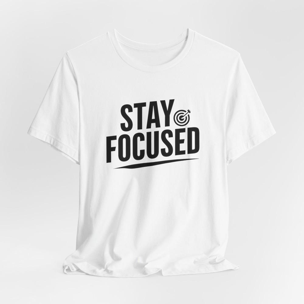 

#22 Stay Focused T-Shirt, Focus Shirt - Focus Shirt for Enhanced Productivity - Unisex T-Shirt L