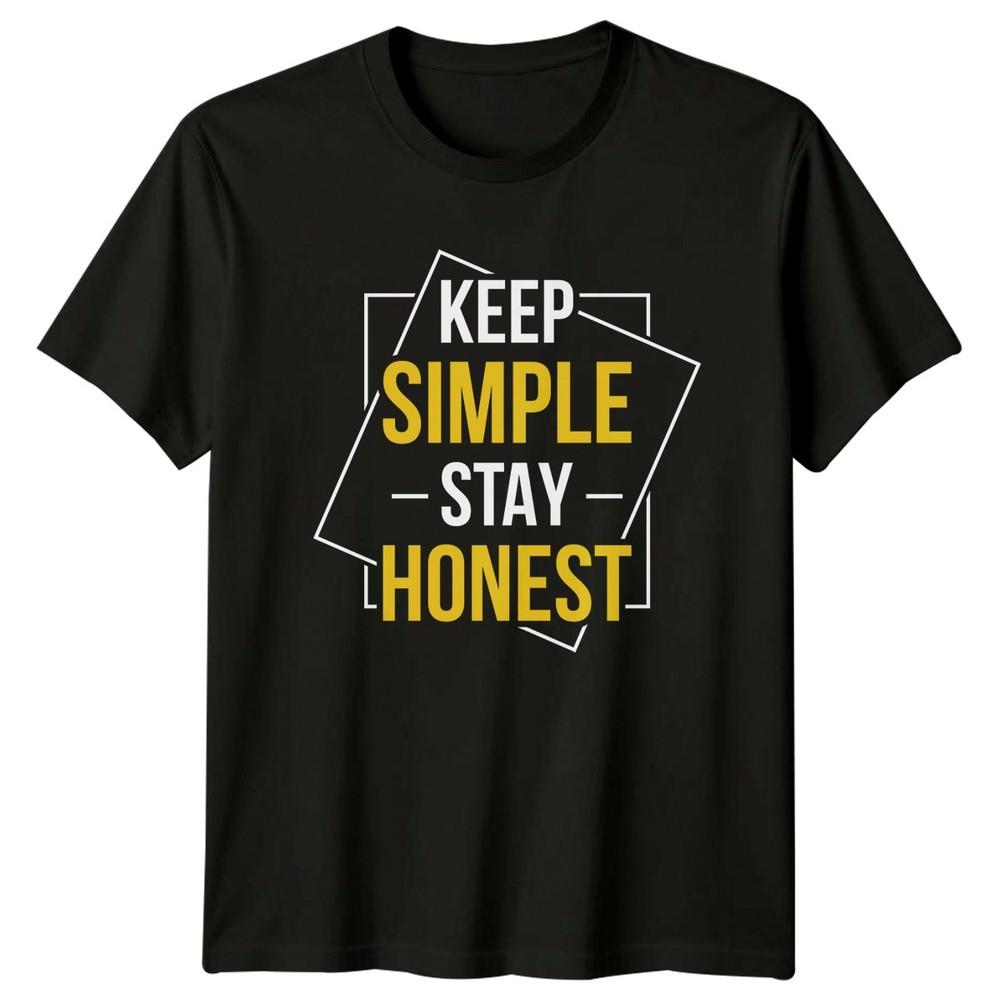 Keep Simple Stay Honest TShirt Motivational Quote Gift For Him And Her