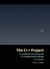 Kniha The C++ Project : A Companion for Learning the C++ Programming Language