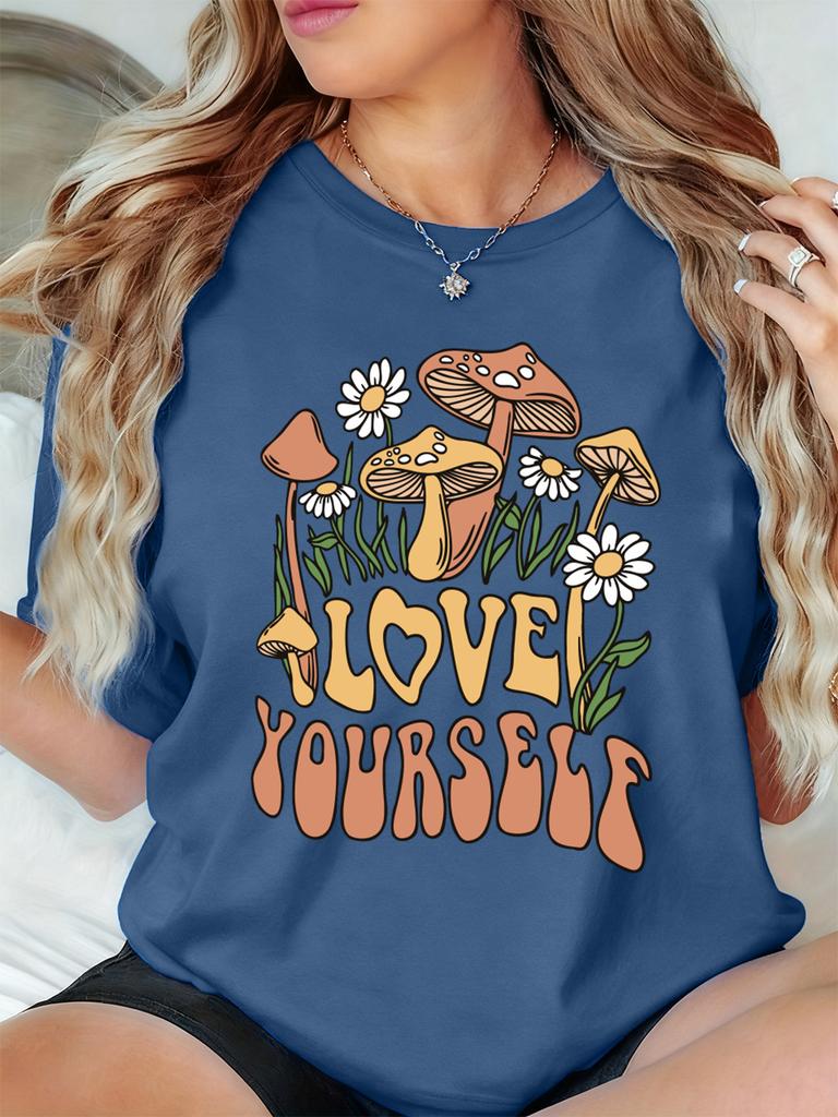 Love Yourself Mushrooms Flowers Printing TShirt Womens Basics T Shirts Soft Loose Short Sleeve Tops Summer ONeck Woman Clothes
