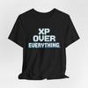 XP Over Everything.