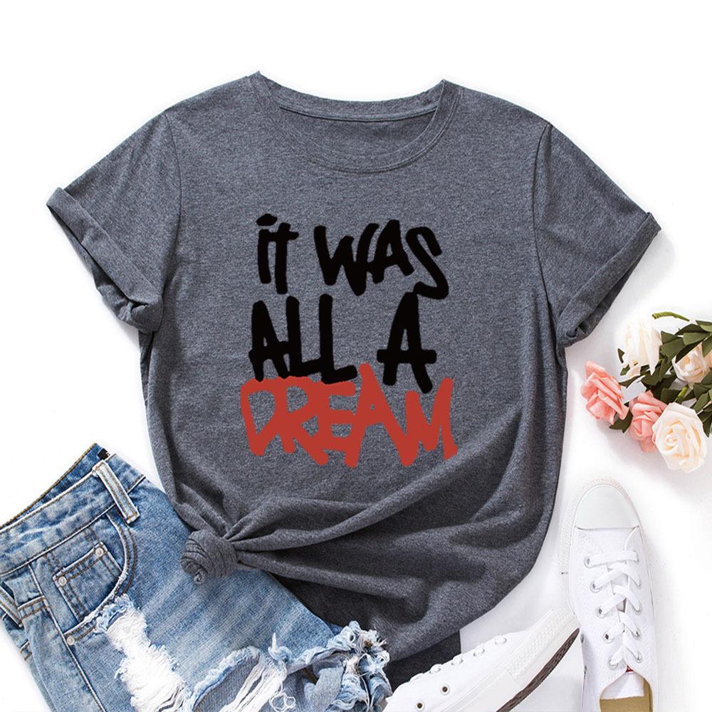 It Was All A Dream Cotton T-Shirt Short Sleeve Round Neck Women 2d Print Tops
