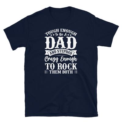 Tough Enough To Be a Dad and Stepdad Father's Day Short-Sleeve Unisex T-Shirt
