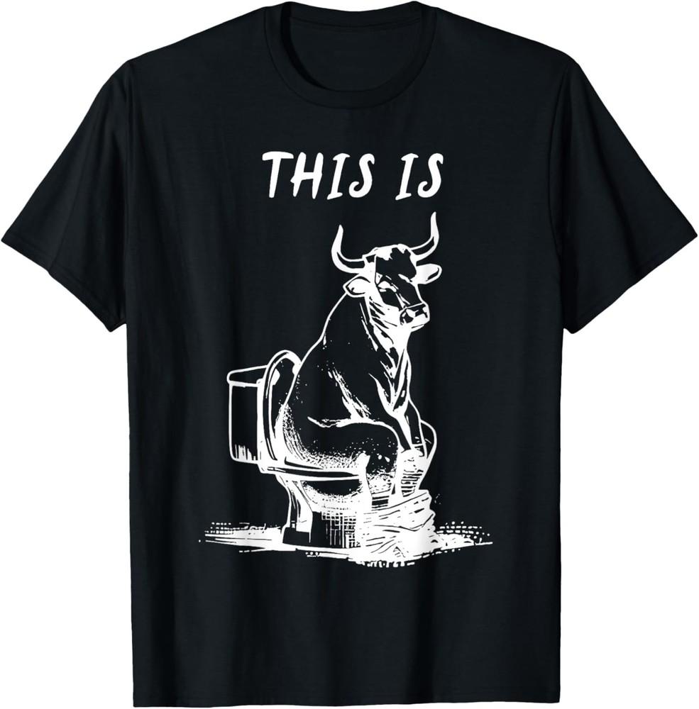 This Is Bullsht Funny Cow Toilet Humorous Design Men Women T-Shirt