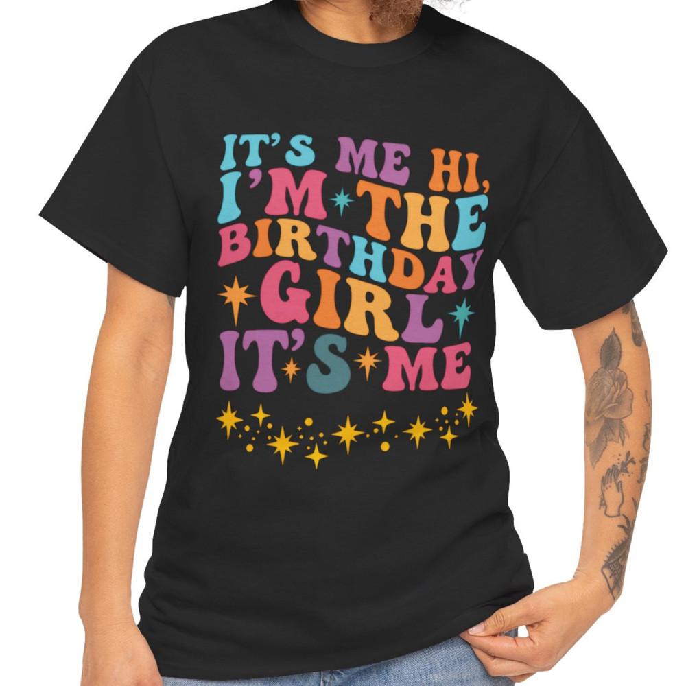 Its Me Hi Im The Birthday Girl Its Me Kids Birthday Party T-Shirt Unisex T-Shirt XXL