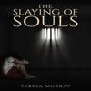 The Slaying of Souls by Teresa Murray Paperback Book 9781035890729