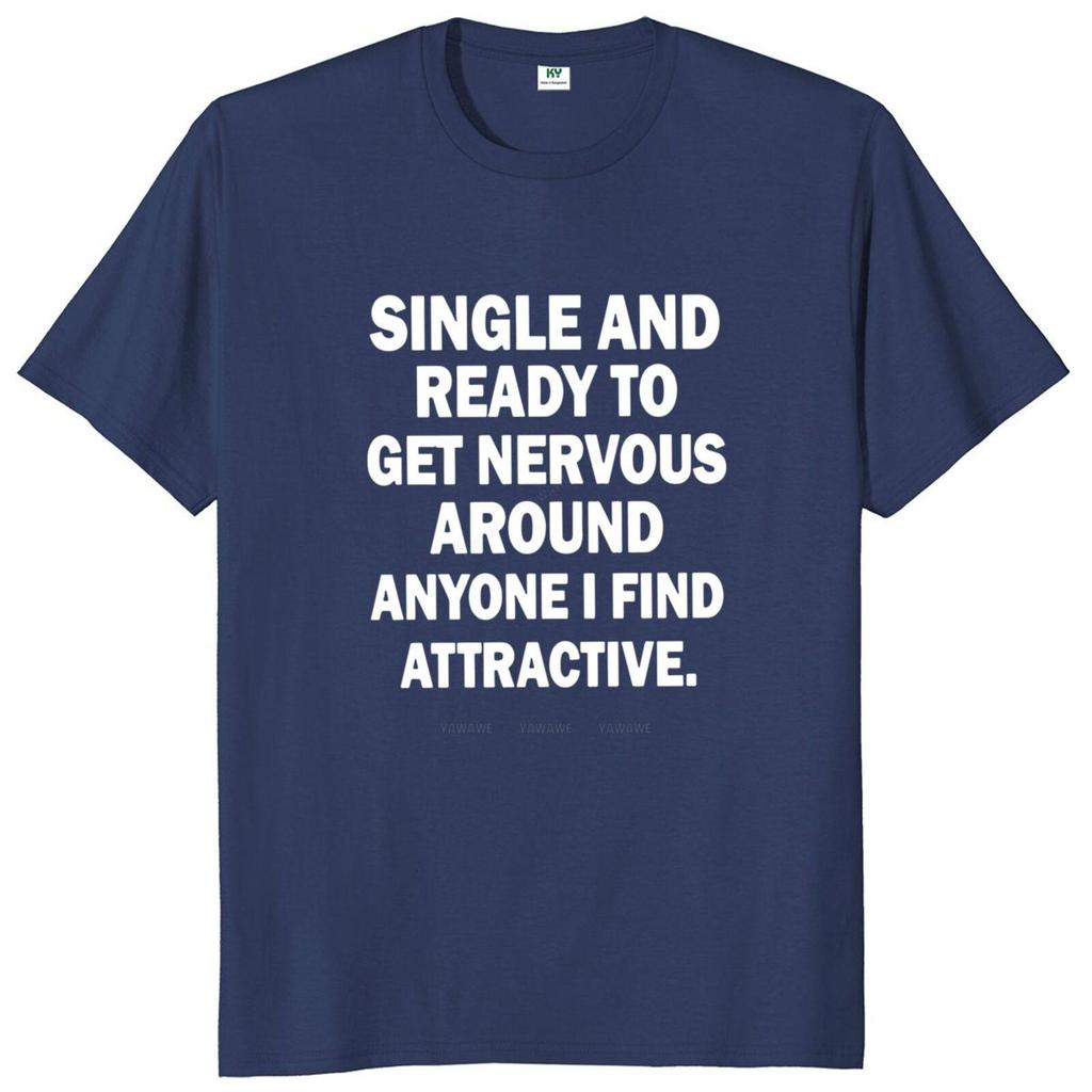 Herren T-Shirt Single und bereit, bei jedem nervös zu werden, den ich mag T-Shirt Lustiges Geschenk für Introvertierte Oberteile Baumwolle Unisex T-Shirts EU Größe