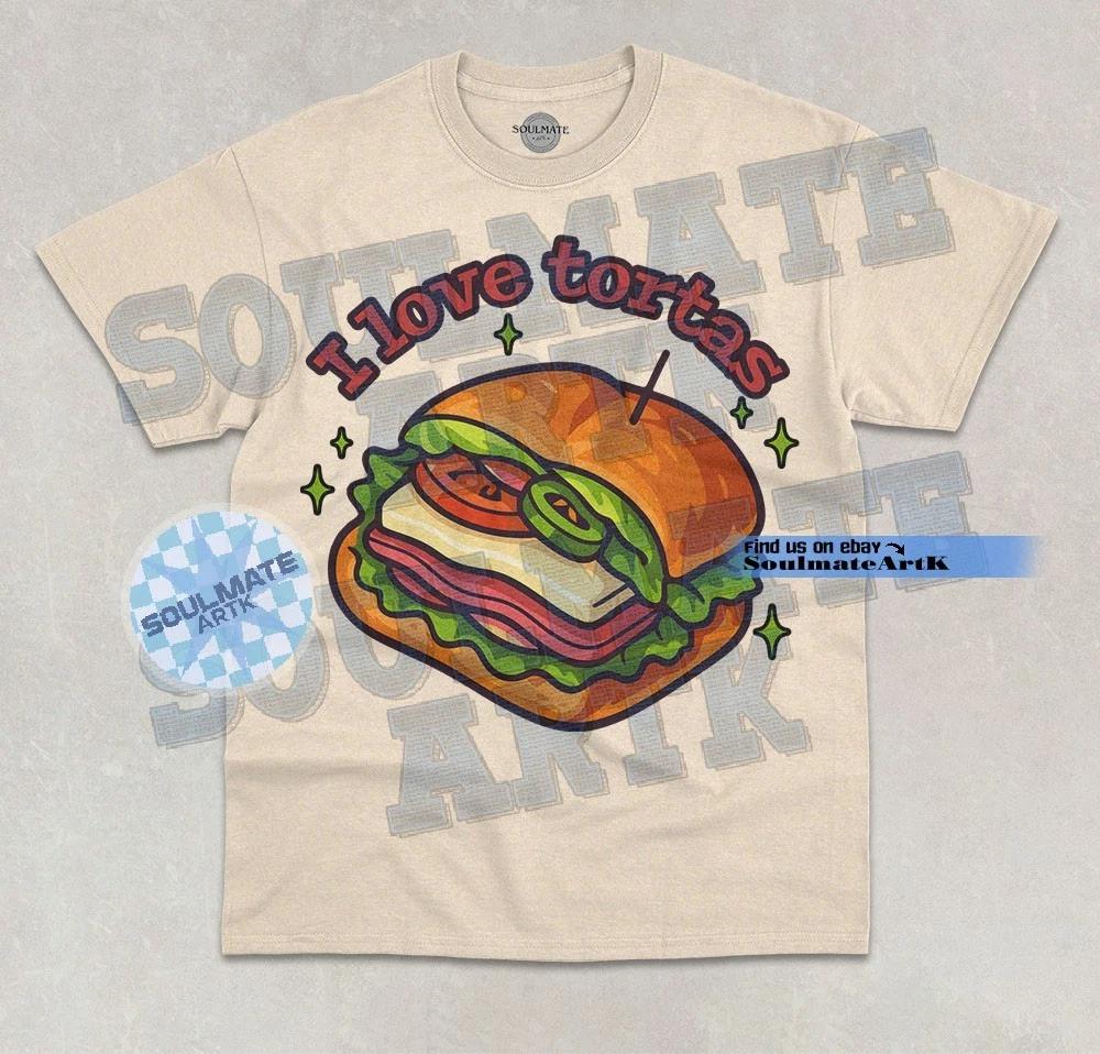 I Love Tortas T-Shirt Funny Mexican Sandwich Lover Foodie Graphic Unisex Shirt 3XL