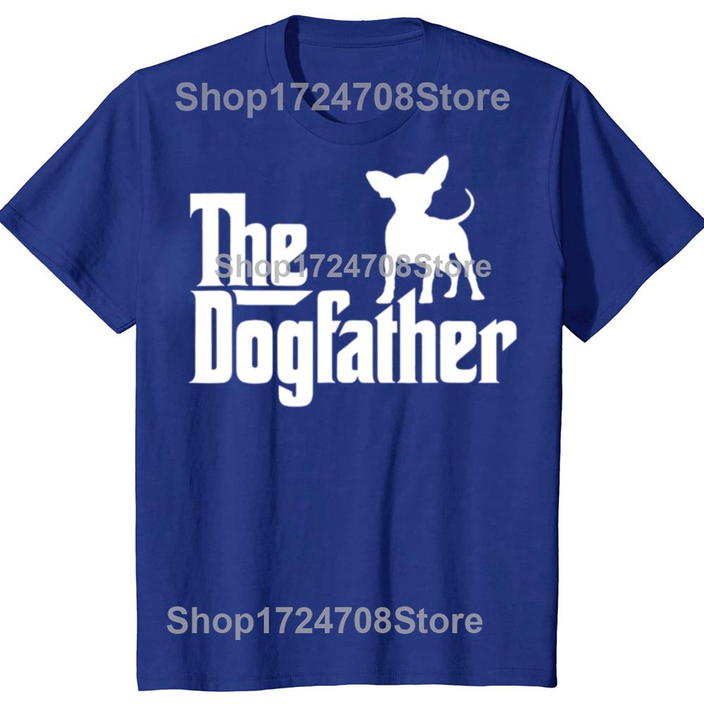 The Dogfather Chihuahua Funny Dog Owner T Shirts Graphic Cotton Streetwear Short Sleeve Birthday Gifts Summer Style Tshirt