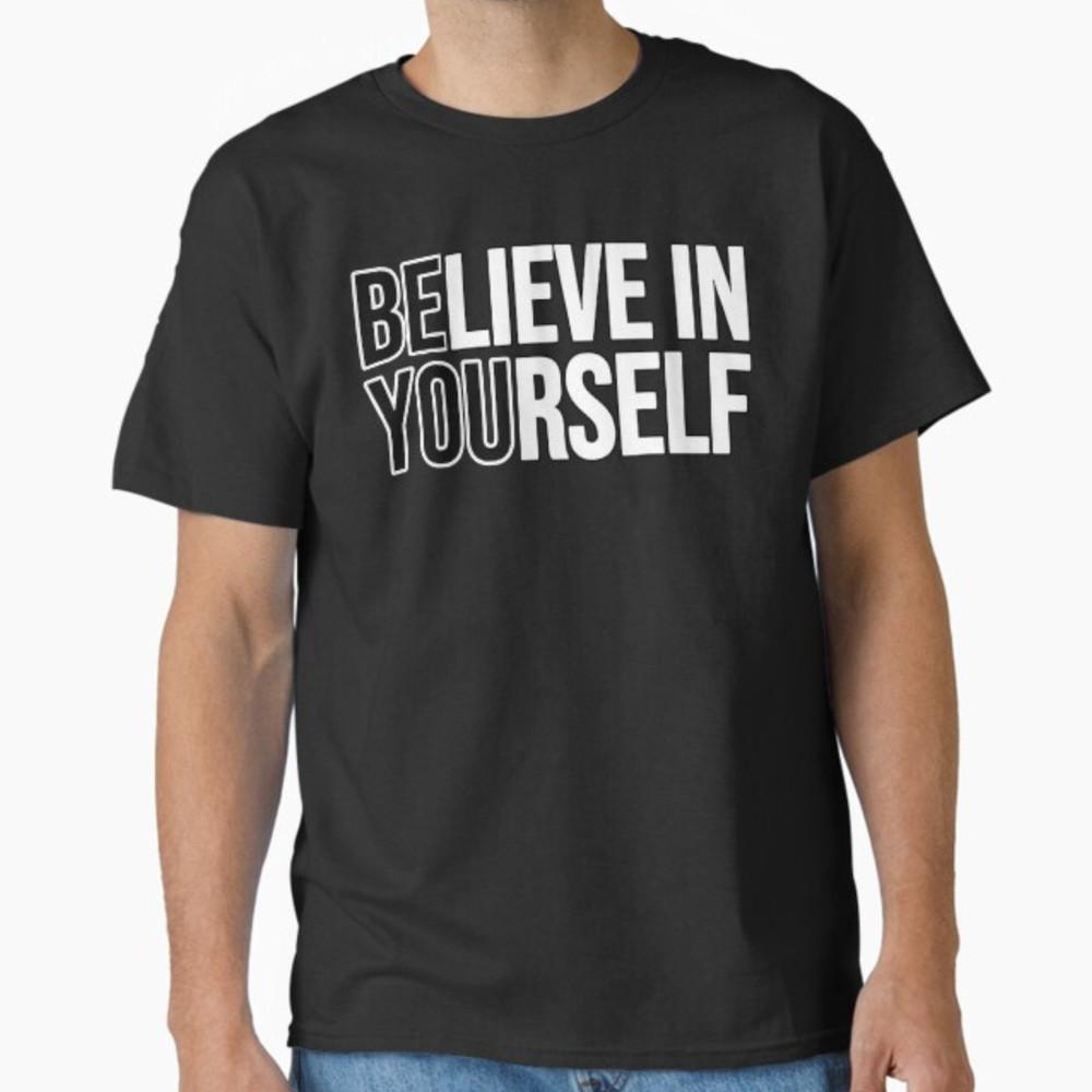 

Believe In Yourself Motivational Quote Inspiration Positive T-Shirt Unisex T-Shirt XXXXL