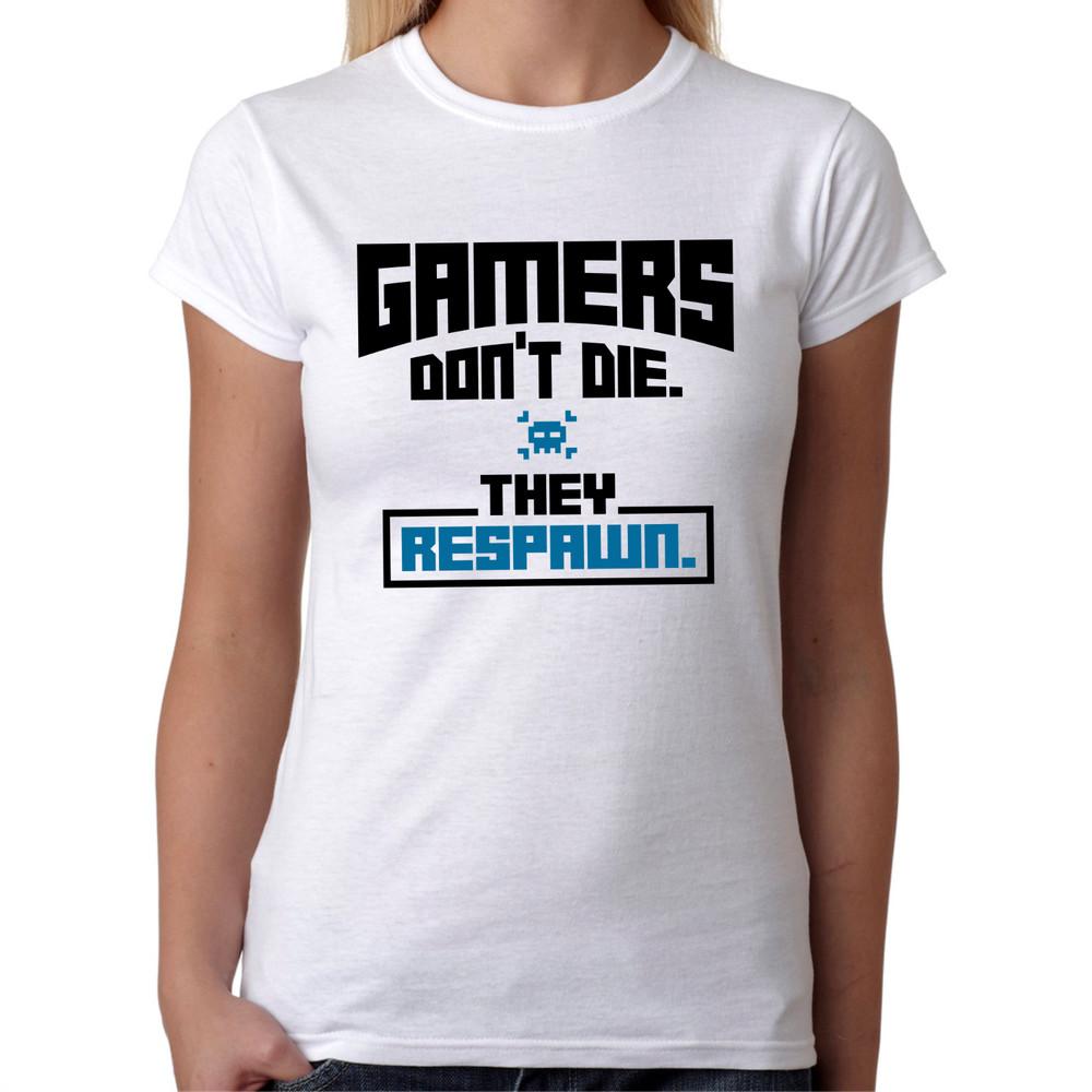 

Gamers Don T Die They Respawn Gamer Admin Slogan Fun Funny Fun Ladies 4XL