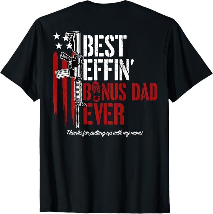 

Best Effin Bonus Dad Ever (on back) T-Shirt 3XL