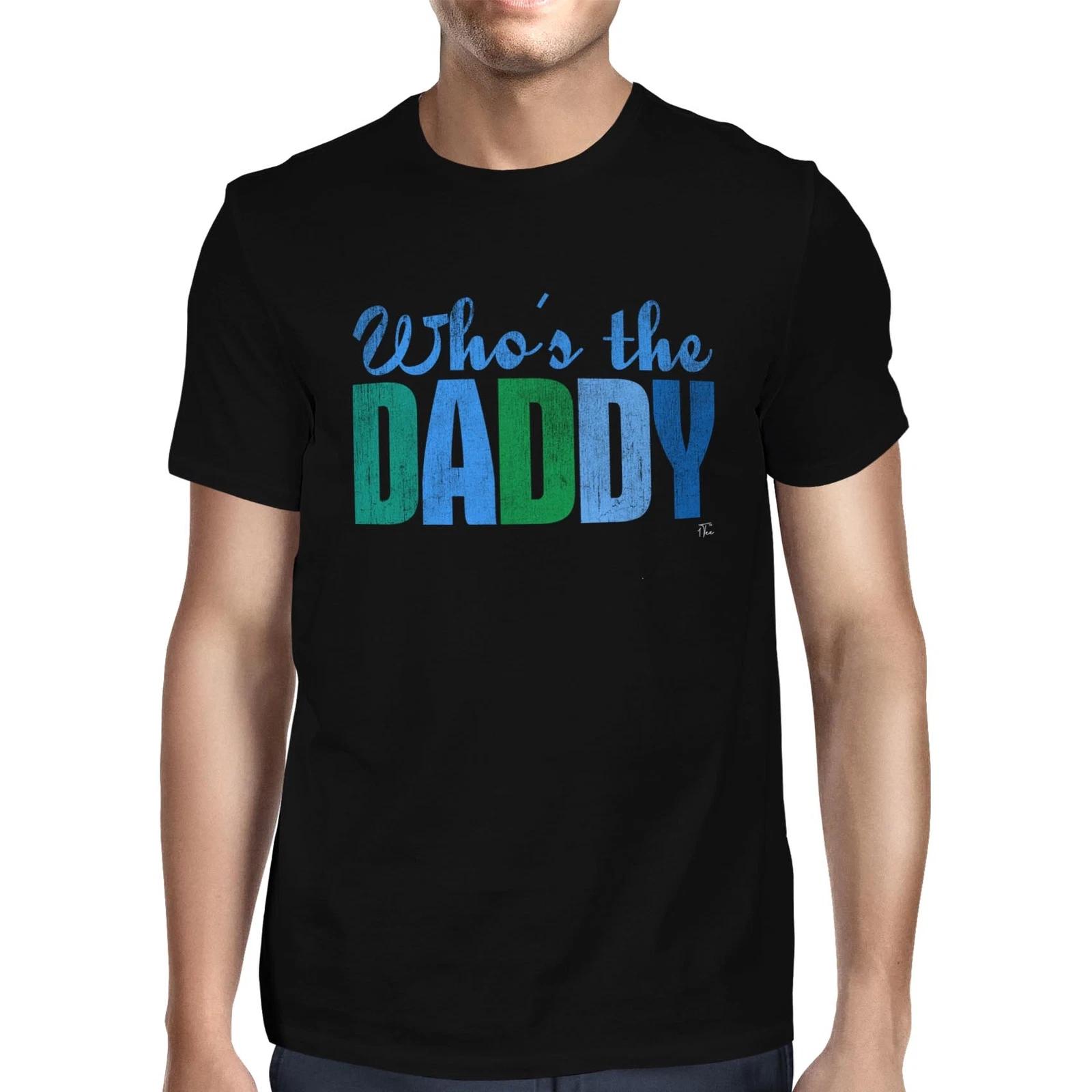 1Tee Mens Who s The Daddy T-Shirt S