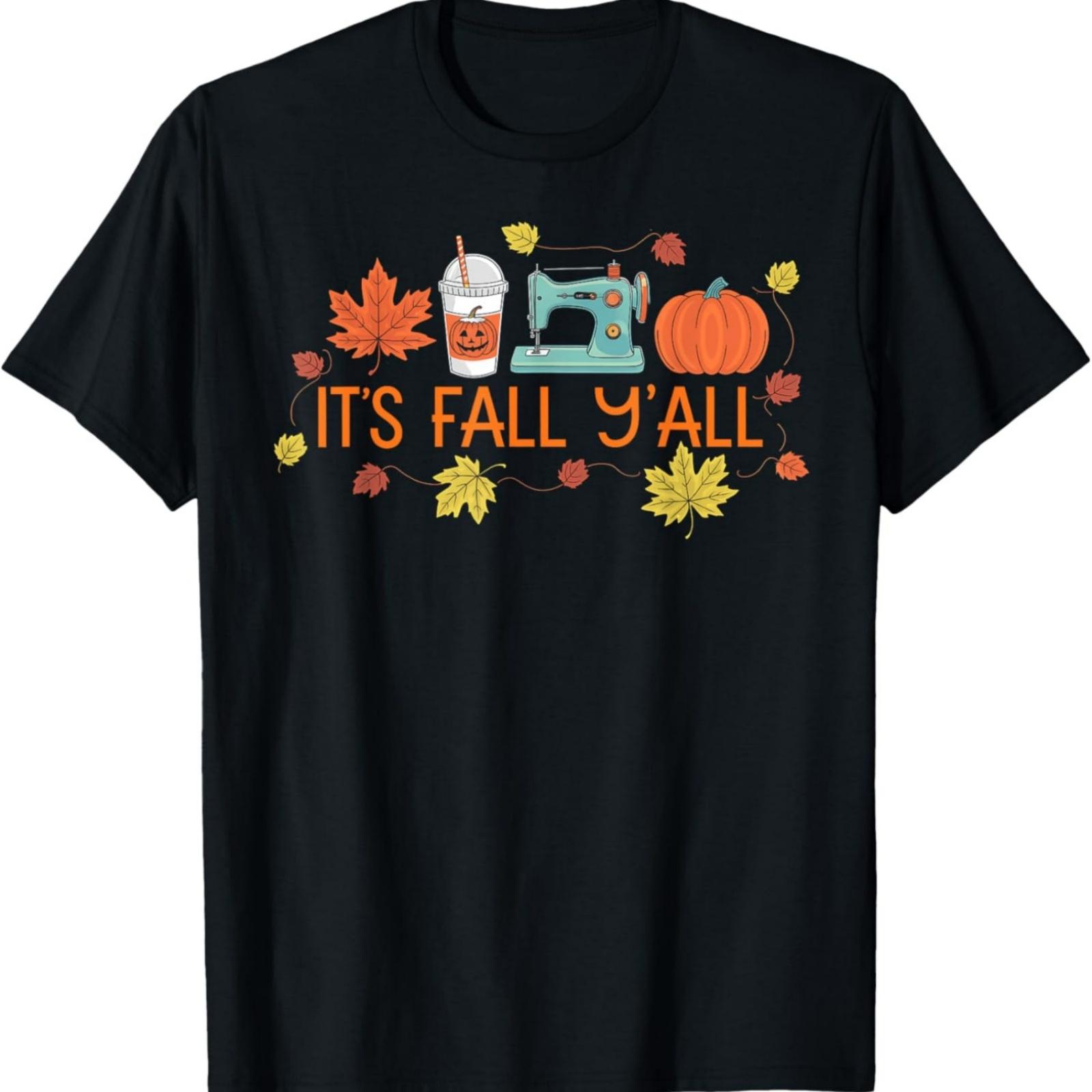 It s Fall Y all Pumpkin Spice Coffee Latte Autumn Sewing T-Shirt S