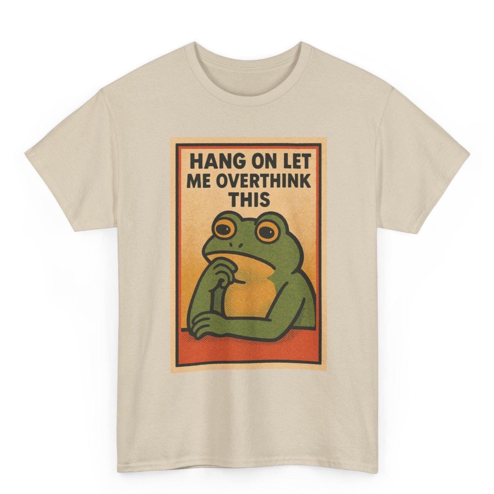 Funny Frog Meme T-Shirt: Hang On Let Me Overthink This S
