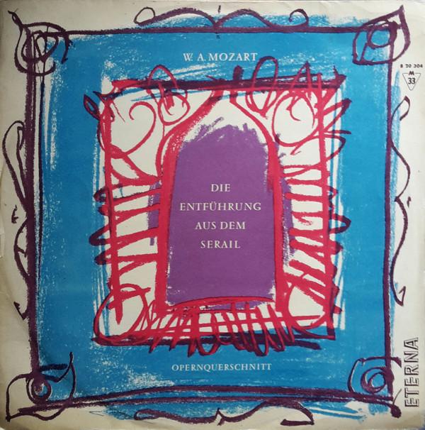 

LP Record WOLFGANG AMADEUS MOZART Die Entfuhrung Aus Dem Serail Oper 820304 ETERNA 1962 Germany Classical Used