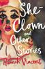 SheClown and Other Stories by Hannah Vincent Paperback Book 9781912408382