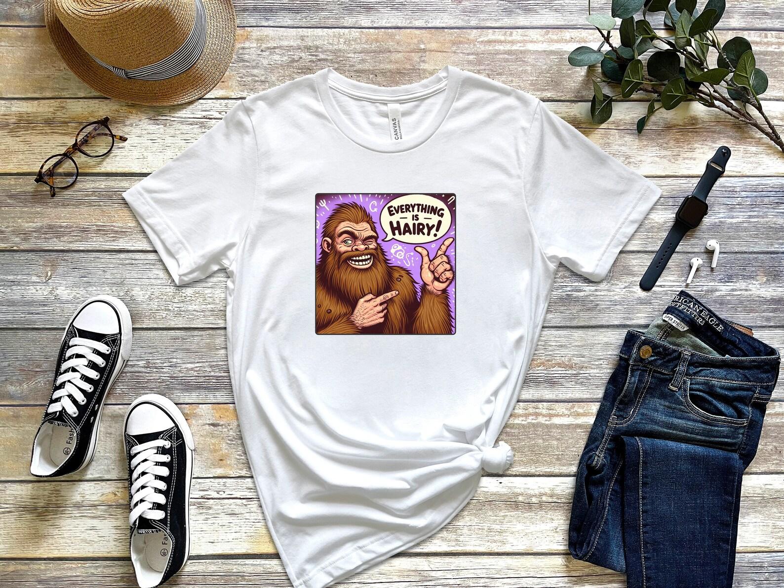 Funny Bigfoot T-Shirt:  Everything is Hairy  Sasquatch Tee S