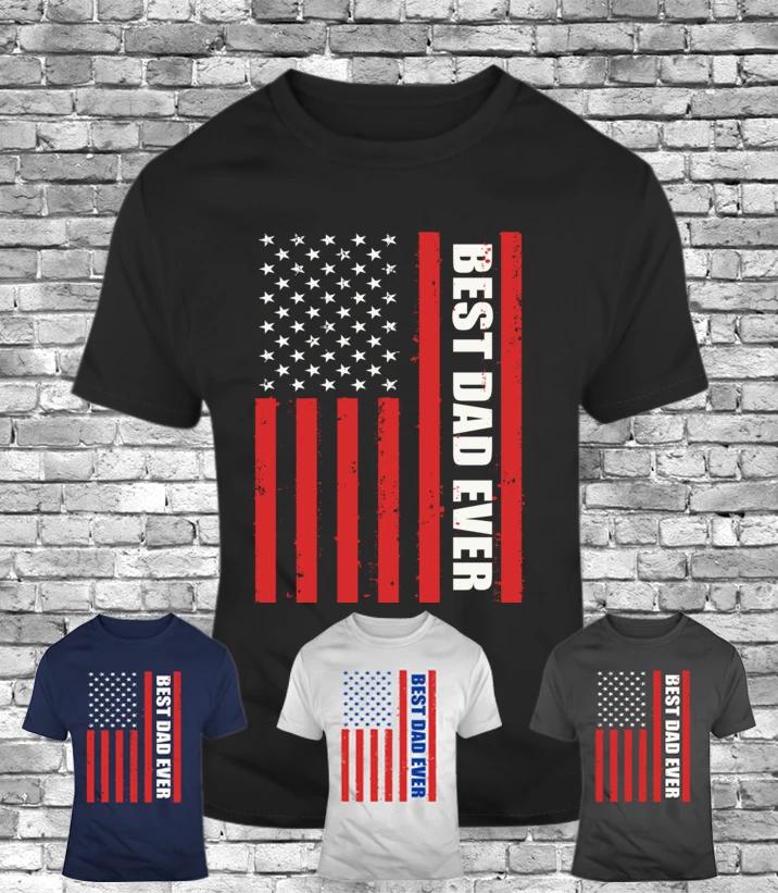 Patriotic Best Dad Ever Best Father s Day Gift Funny T-Shirt Daddy Birthday Tee XXL