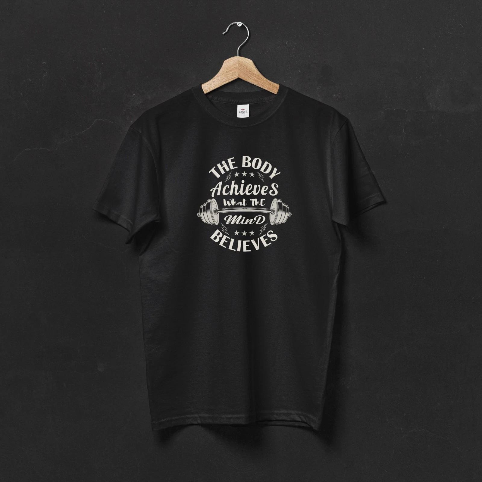 

The Body Achieves What The Mind Believes T-Shirt 4XL