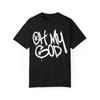Oh My God Urban Graffiti Art Style Quote :: Unisex Garment-Dyed T-Shirt