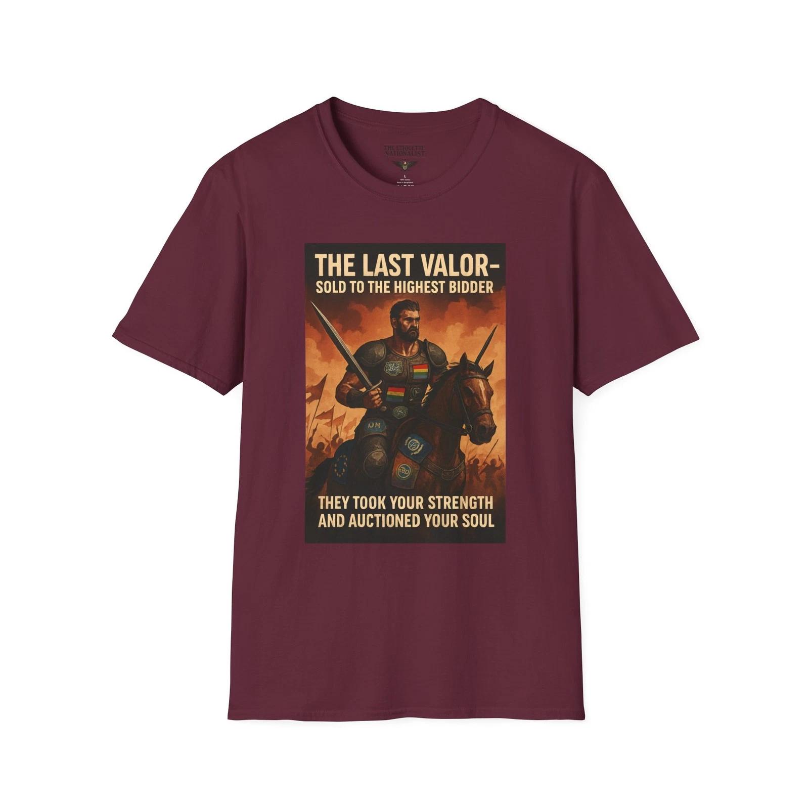 

The Last Valor Tee, Anti Globalist Knight T shirt, Sold Out Patriot Warrior Tee L
