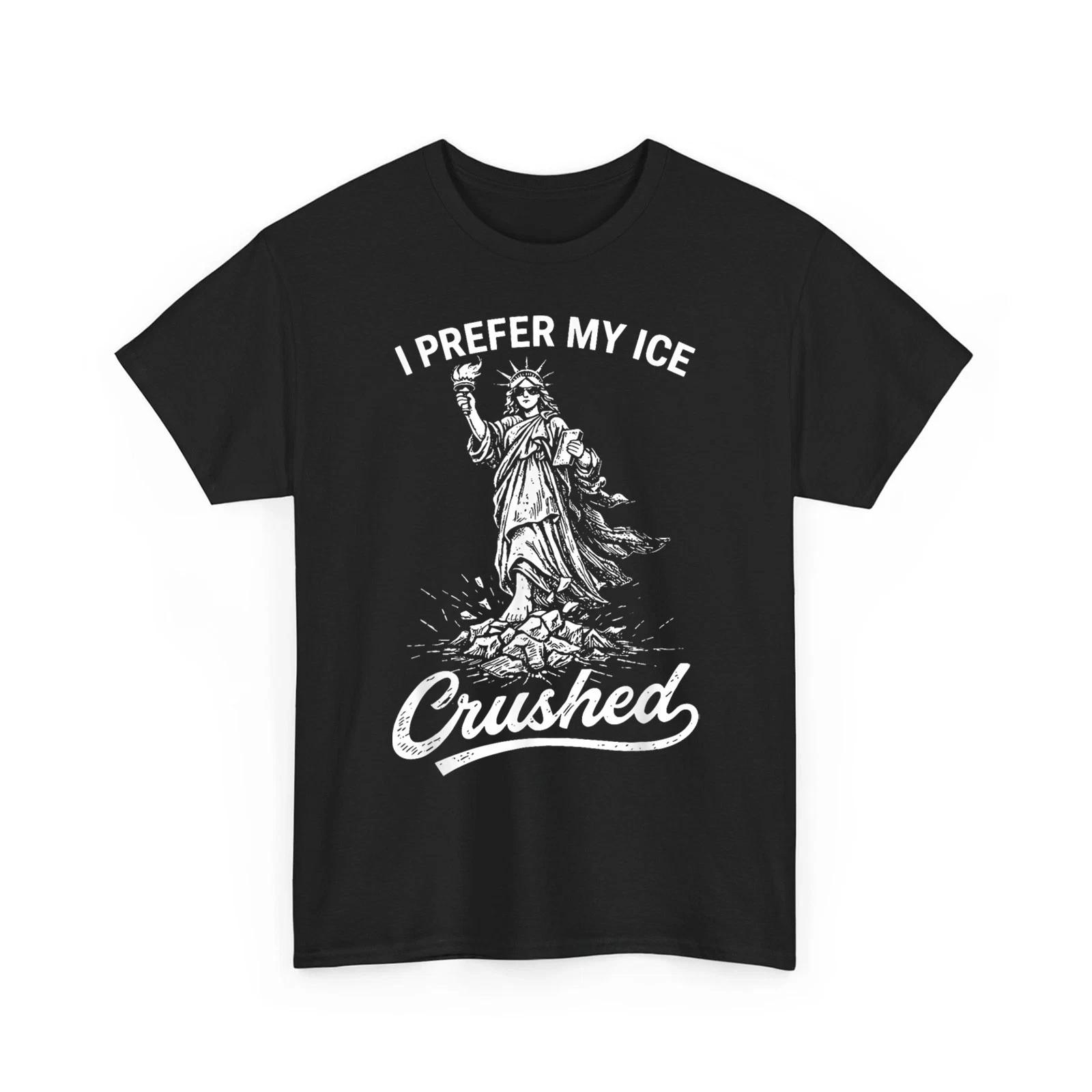 

I Like My Ice Crushed T-Shirt Funny Abolish ICE Pro Immigration Art Unisex Tee M
