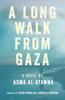 A Long Walk from Gaza by Asma Al Atawna Paperback Book 9781623716851