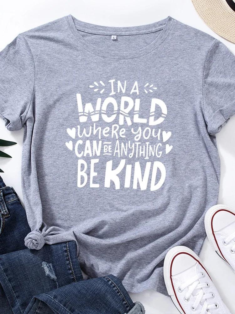 Can Do Anything Be Kind Letter Print Women T Shirt Short Sleeve O Neck Loose Women Tshirt Ladies Tee Shirt Tops Camisetas Mujer