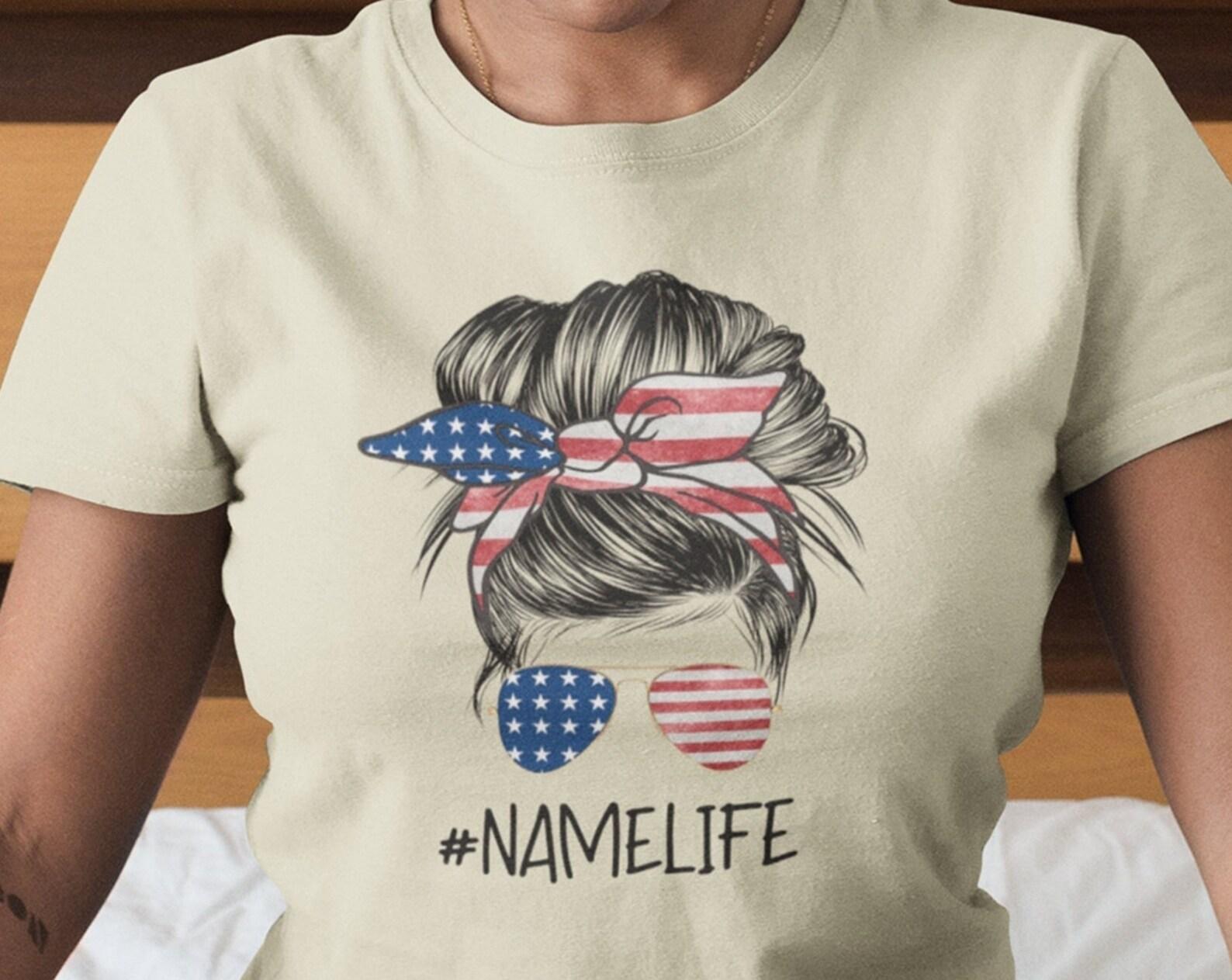 Custom American Name Shirt, Personalized 4th of July Tee, Custom Patriotic Shirt, American Shirt, Custom Messy Bun Mom Life Shirt, USA Mama XL