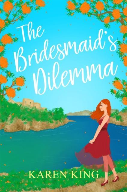 The Bridesmaids Dilemma by Karen King Paperback Book 9781786150967