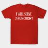 Asian Size Cotton Unisex Tshirt Print T-shirt I Will Serve Jesus Christ T-shirt No-Cut Print Regular Fit