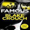 Famous by Blake Crouch Hardback Book 9781035058624