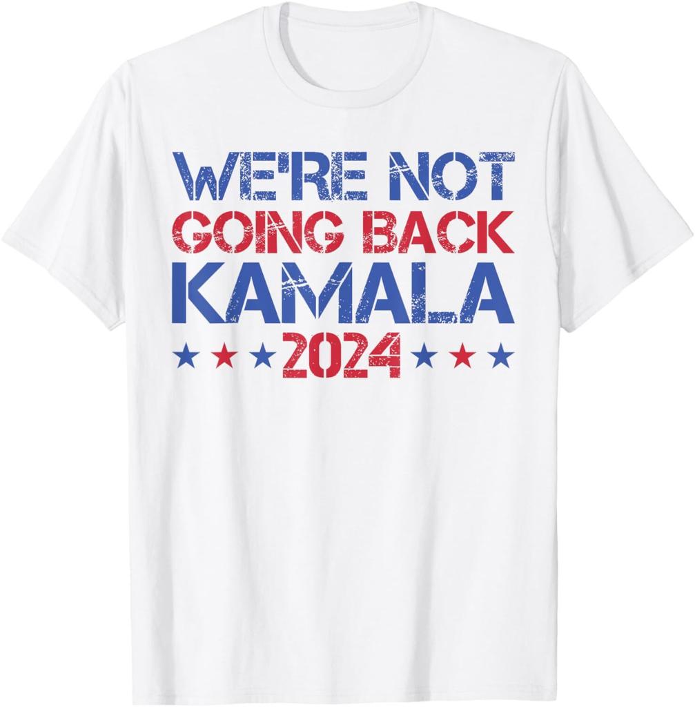 We're Not Going Back Vote For 2024 President Kamala-Harris New T-Shirt