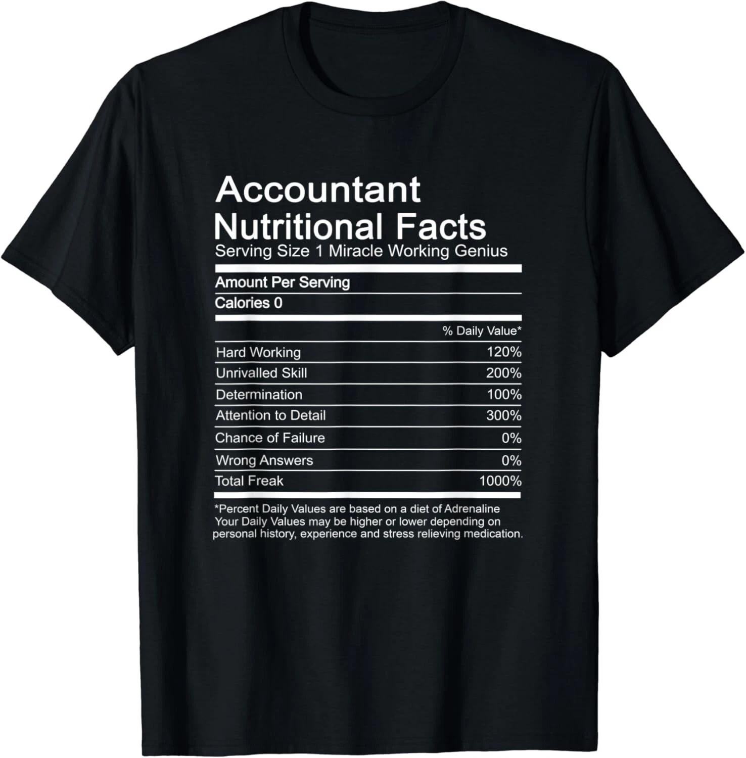 Accountant Funny Accounting Gift Nutrition Facts Humor Gift Unisex T-Shirt 2XL