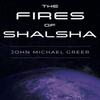 The Fires of Shalsha by John Michael Greer Paperback Book 9781915952165