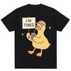 Funny Duck I'm Tired Meme Graphic T-shirt Kawaii Cute Fashion Men Women T Shirts Oversized Cotton Tee Shirts