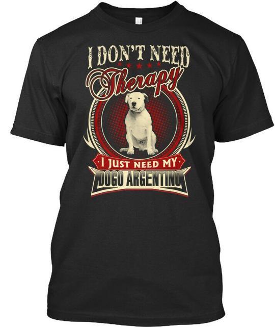 Dogo Argentino And Tees I Dont Need Therapy Just My T-Shirt Made In USA S To 5XL Unisex T-Shirt XL