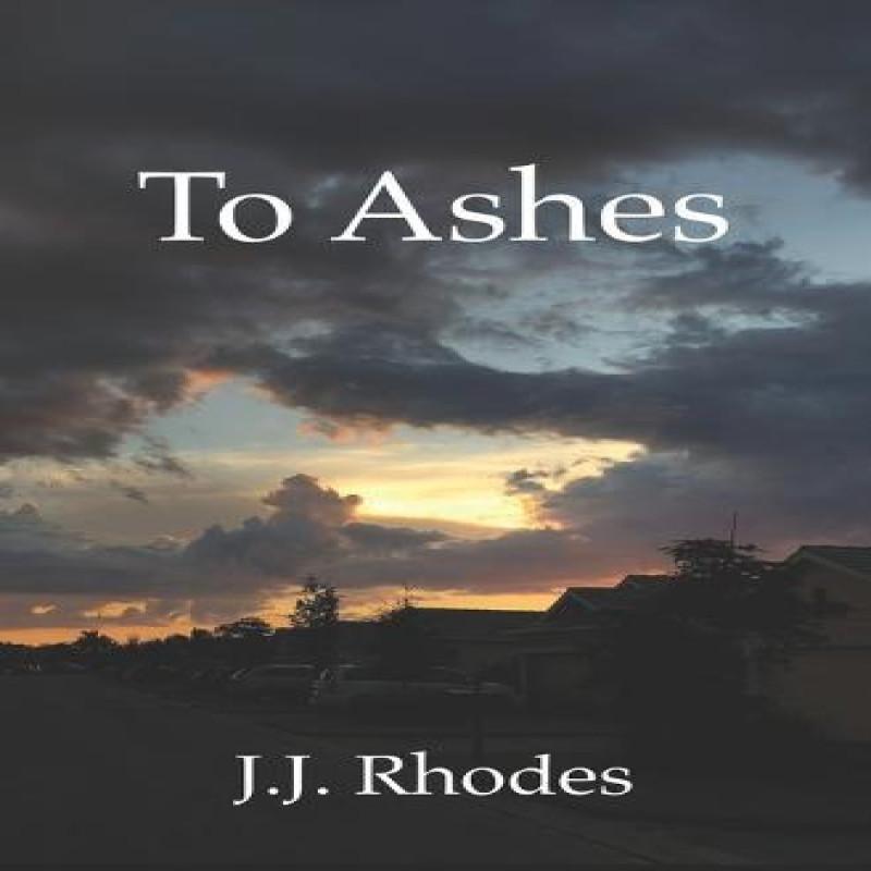 To Ashes by J J Rhodes Paperback Book 9798839769212