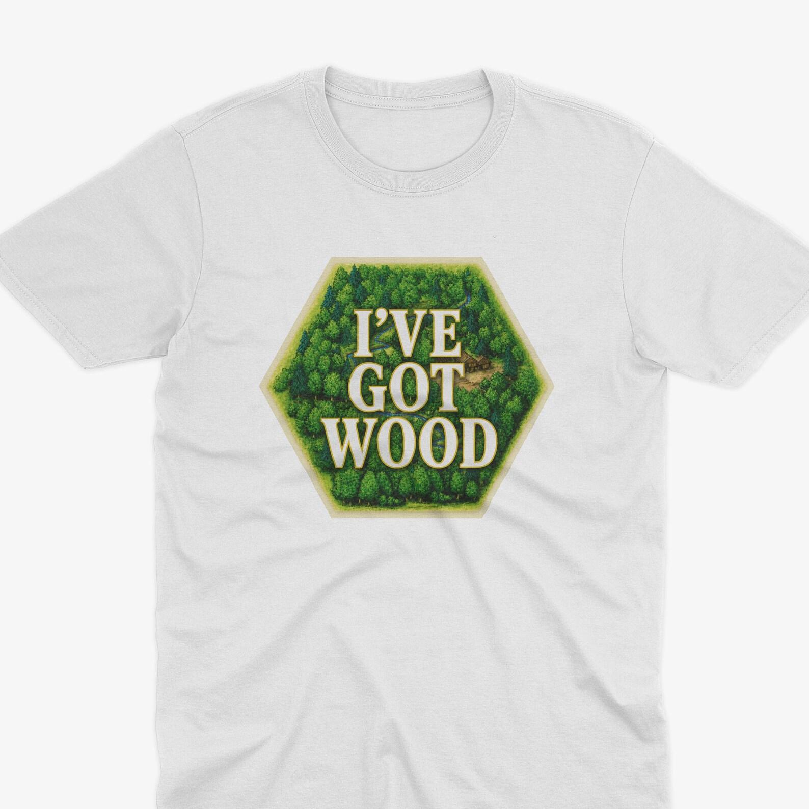 I ve Got Wood, Funny Catan T-Shirt, Catan T-Shirt, Board Games, Settlers of Catan, Board Games T-Shirt, Catan Resources S