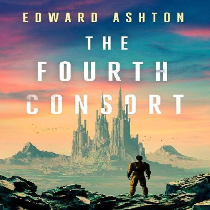 Fourth Consort by Edward Ashton Paperback Book 9781837864119