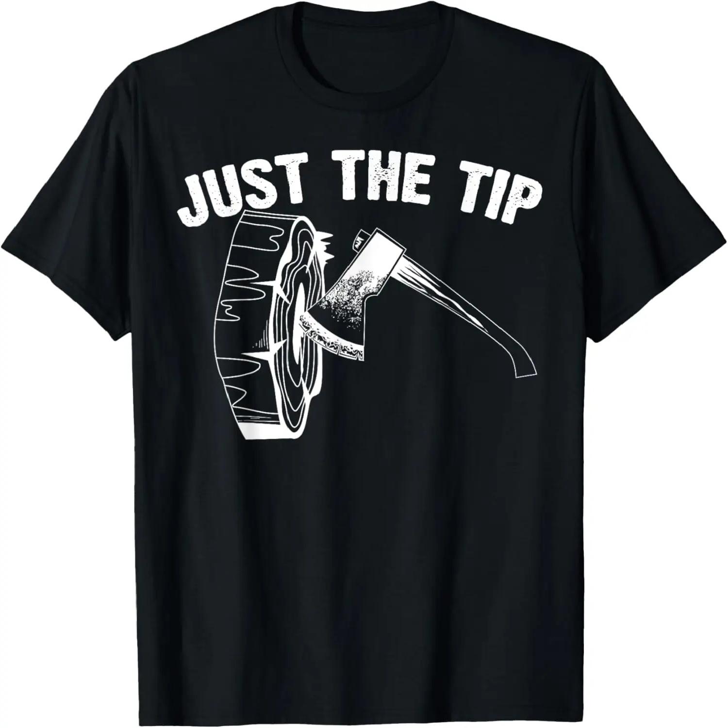 Funny Just The Tip Cool Axe Throwing Gift For Men Player T-Shirt XXXXXL разноцветный