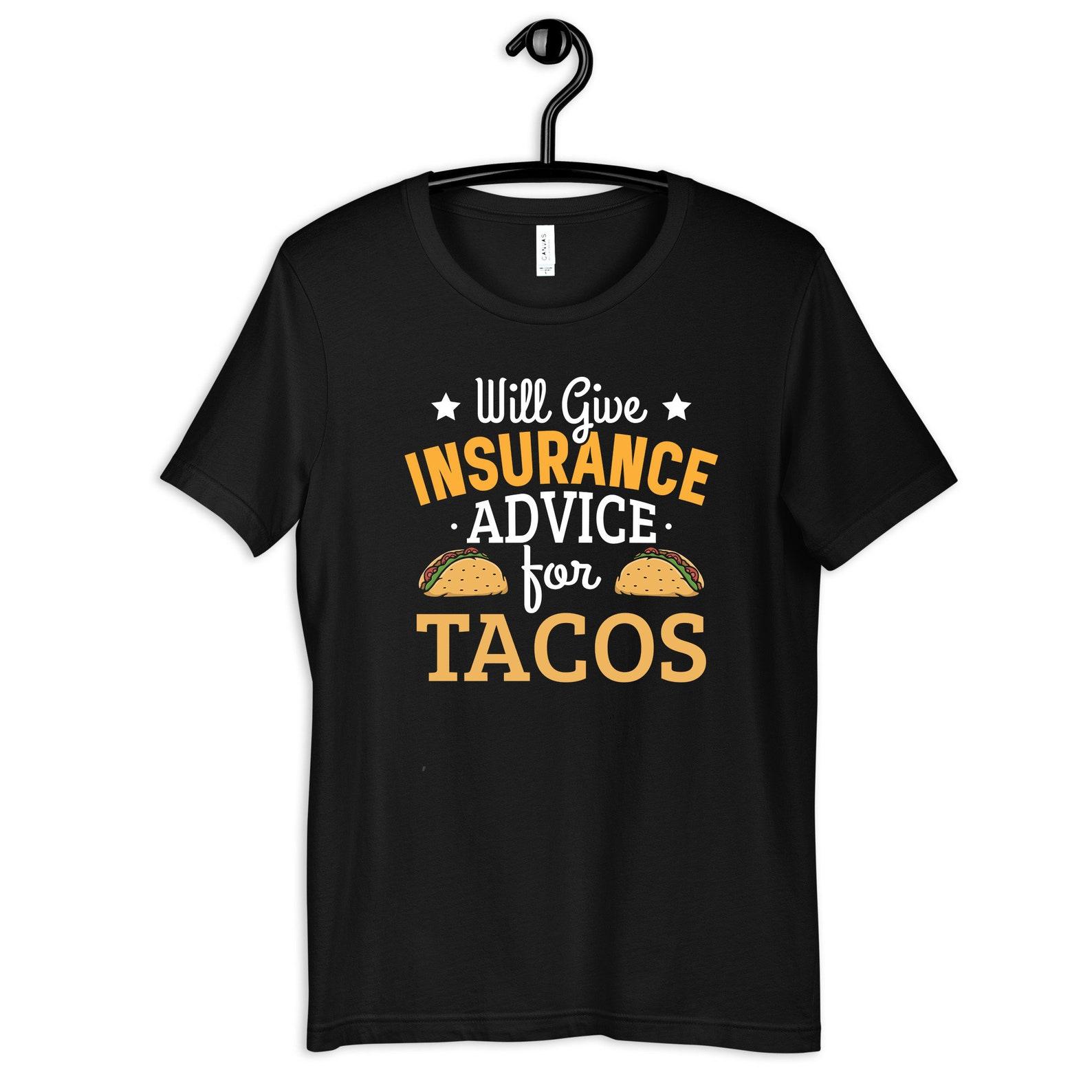 Funny Insurance Agent T-Shirt, Advice for Tacos Design, T-shirts, Womens Shirt, Mens Tees,T-shirt, Tank Top, T-shirts L