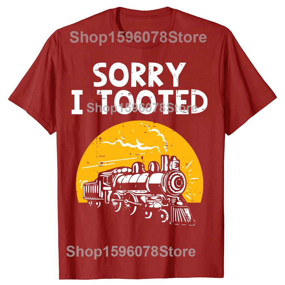 Funny Train Sorry I Tooted Funny Railroad TShirt Men Women Fashion T Shirts Cotton Short Sleeve Oversized Loose Tshirt Tops S