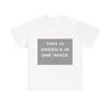 This Is America In One Image - Funny Unisex T-Shirt Gift Idea