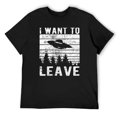 Alien UFO I Want To Leave Funny Sayings Distressed T-Shirt Man T-shirt Graphic T Shirt Vintage T Shirt Men