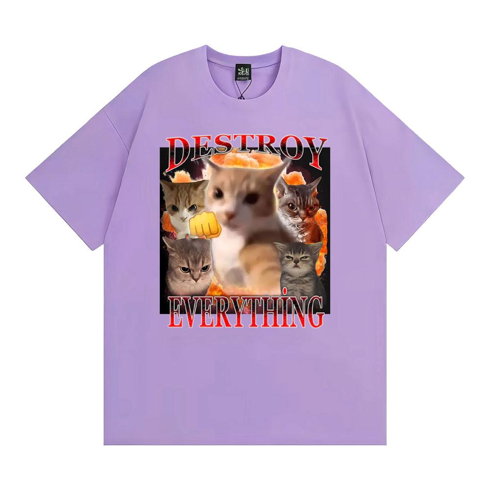 Destroy Everything Cats Meme Humor Tshirt Unisexs Clothing Fashion Classic Summer TShirt Casual 100 Cotton Short Sleeve T Shirts